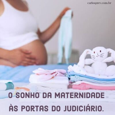 O sonho da maternidade às portas do Judiciário.