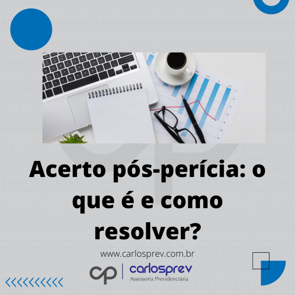 Acerto pós-perícia: o que é e como resolver?