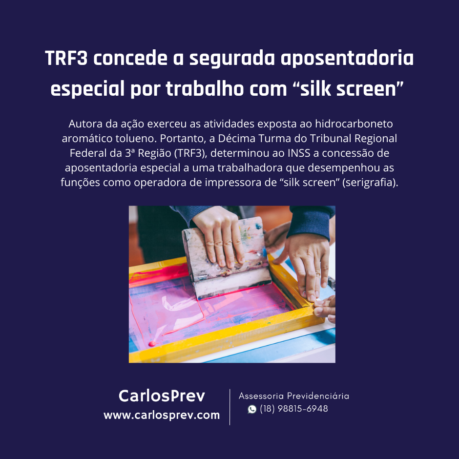 TRF3 concede a segurada aposentadoria especial por trabalho com “silk screen”