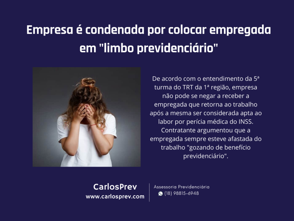 Empresa é condenada por colocar empregada em “limbo previdenciário”