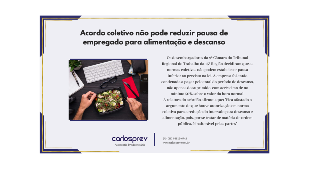 Acordo coletivo não pode reduzir pausa de empregado para alimentação e descanso