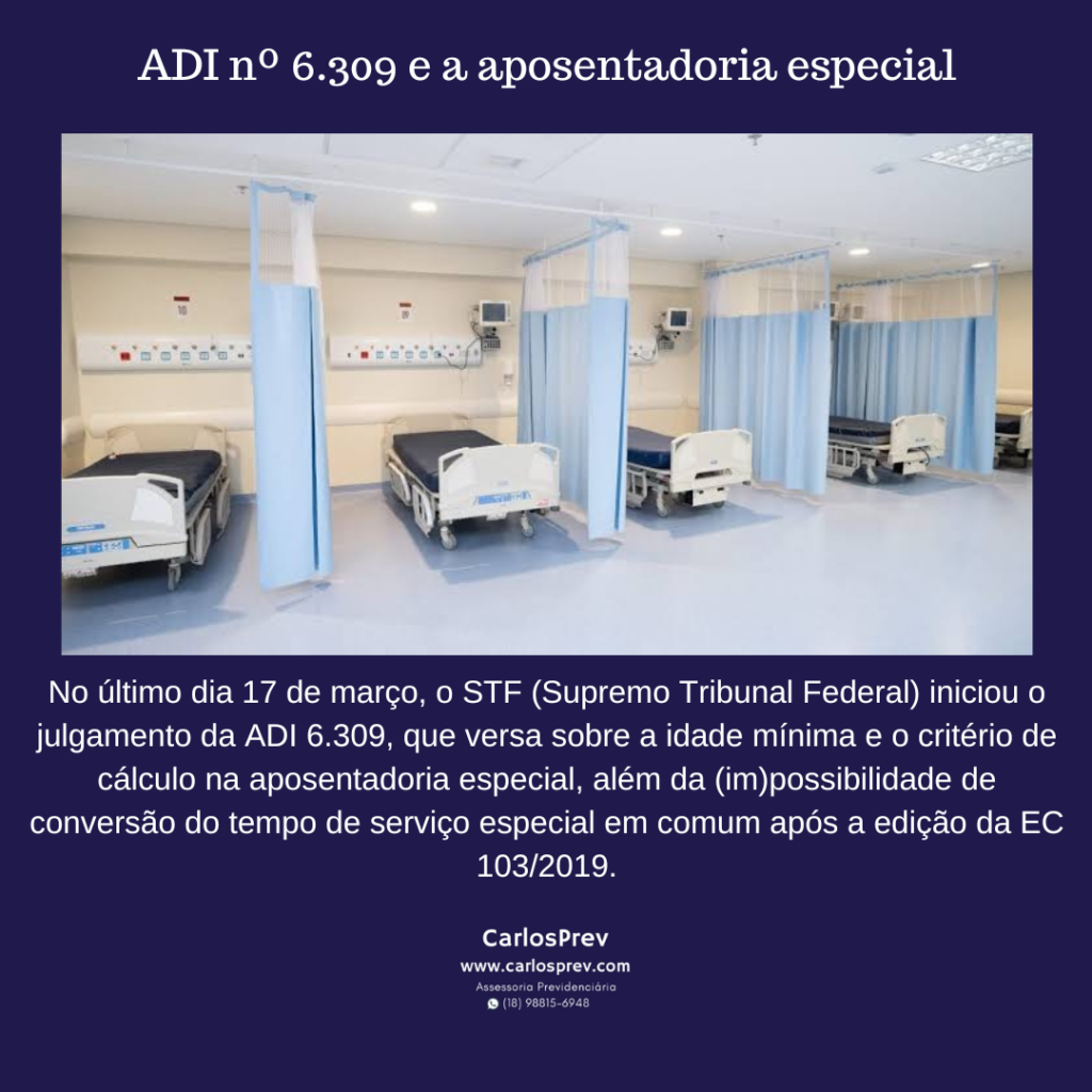 ADI nº 6.309 e a aposentadoria especial