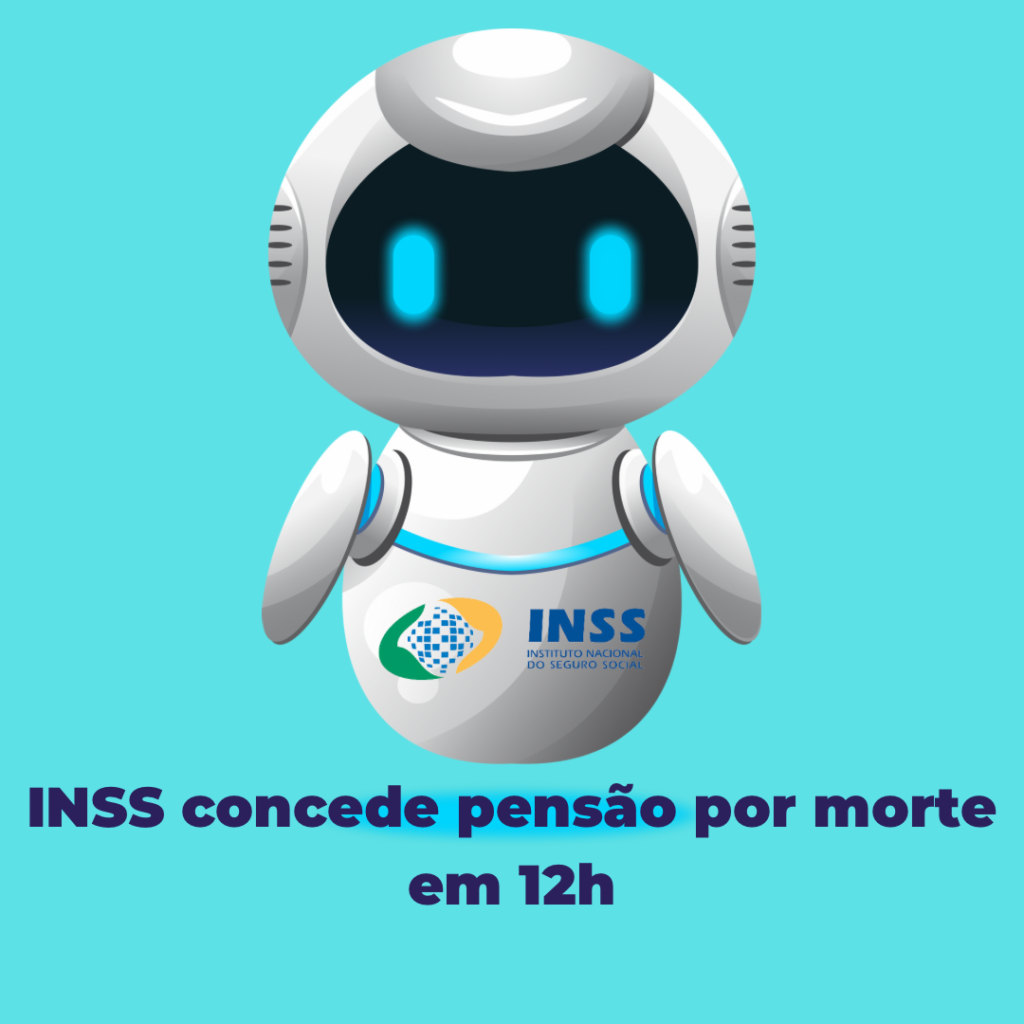 INSS concede pensão por morte em 12h Cruzamento de dados na base governamental permitiu que automação, ou o ‘robô’, concedesse o benefício de forma ágil