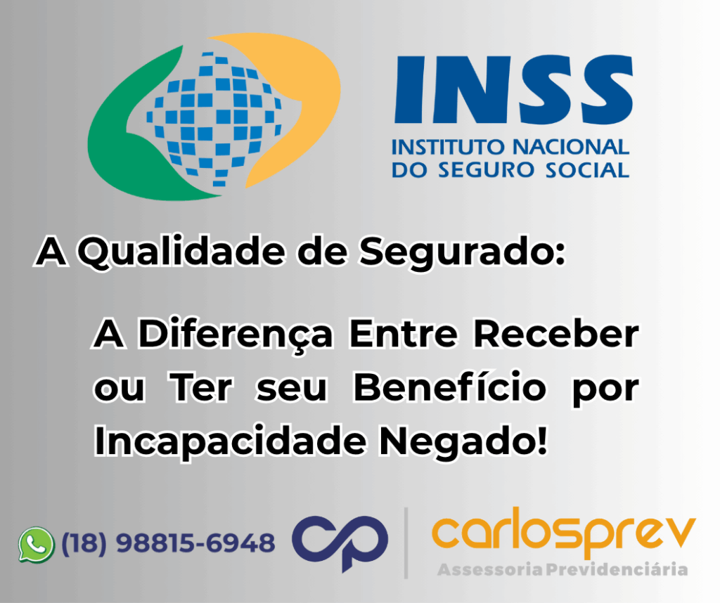 A Qualidade de Segurado: A Diferença Entre Receber ou Ter seu Benefício por Incapacidade Negado!