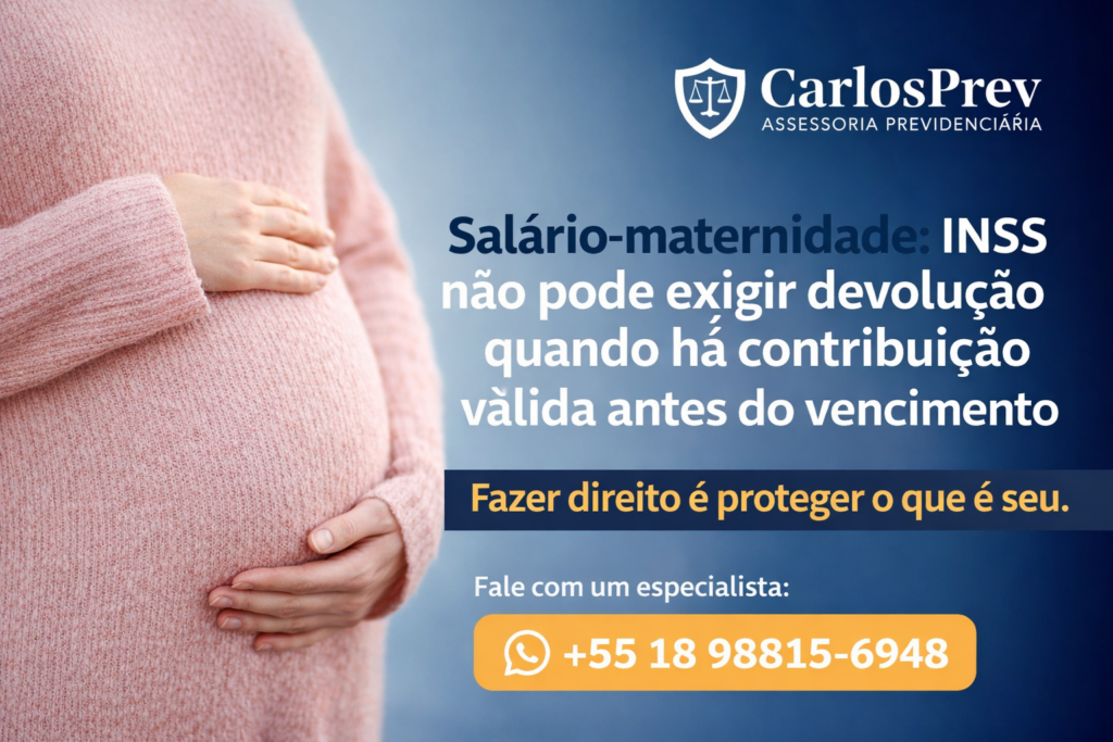 📌 Salário-maternidade: INSS não pode exigir devolução quando há contribuição válida antes do vencimento